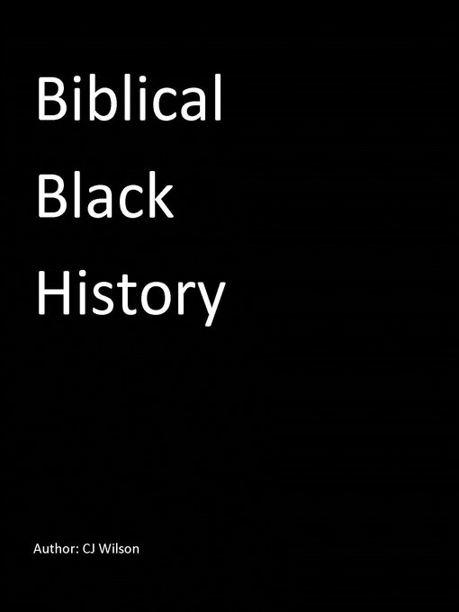 Title details for Biblical Black History by CJ Wilson - Available
